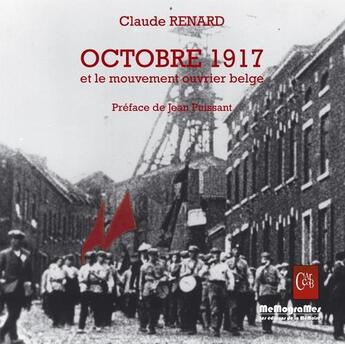 Couverture du livre « Octobre 1917 ; le mouvement ouvrier belge » de Claude Renard aux éditions Memogrames