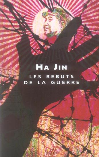 Couverture du livre « Rebuts de la guerre (les) » de Ha Jin aux éditions Seuil