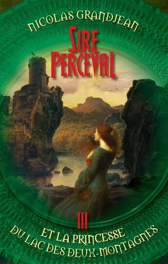 Couverture du livre « Sire Perceval et la Princesse du lac des Deux-Montagnes » de Nicolas Grandjean aux éditions Books On Demand
