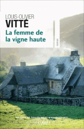 Couverture du livre « La dame des vignes hautes » de Louis-Olivier Vitté aux éditions Calmann-levy