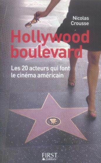 Couverture du livre « Hollywood boulevard ; les 20 acteurs qui font le cinéma américain » de Nicolas Crousse aux éditions First