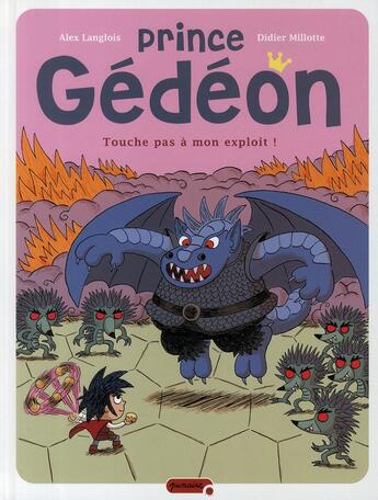 Couverture du livre « Prince Gédéon Tome 2 ; touche pas à mon exploit ! » de Alex Langlois et Didier Millotte aux éditions Dupuis