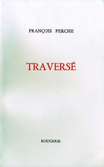 Couverture du livre « Traversé » de Francois Perche aux éditions Rougerie