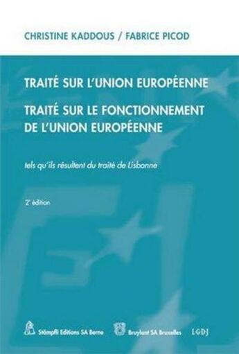 Couverture du livre « Traité sur l'Union européenne ; traité sur le fonctionnement de l'Union européenne (2e édition) » de Christine Kaddous et Fabrice Picod aux éditions Stampfli