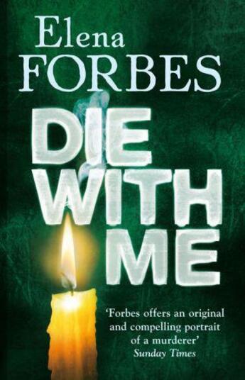 Couverture du livre « Die With Me » de Elena Forbes aux éditions Quercus Publishing Digital