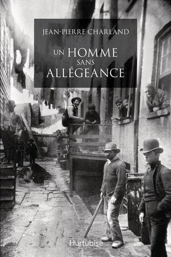 Couverture du livre « Un homme sans allégeance » de Jean-Pierre Charland aux éditions Editions Hurtubise
