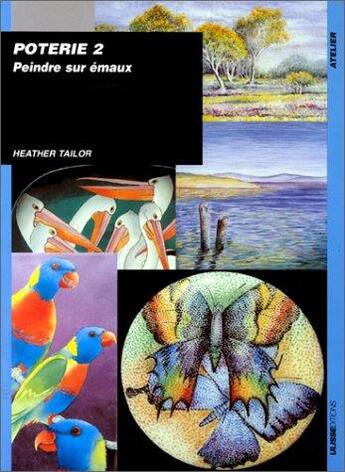 Couverture du livre « Poterie 2 - peindre sur emaux » de Tailor H aux éditions Ulisse