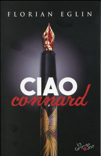 Couverture du livre « Ciao connard » de Florian Eglin aux éditions Grande Ourse