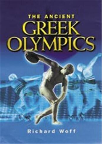 Couverture du livre « The ancient greek olympics » de Woff Richard aux éditions British Museum