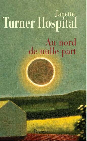 Couverture du livre « Au nord de nulle part » de Turner Hospital Jane aux éditions Rivages