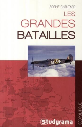 Couverture du livre « Les grandes batailles » de Sophie Chautard aux éditions Studyrama