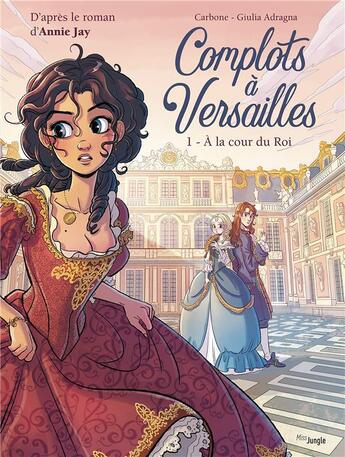 Couverture du livre « Complots à Versailles t.1 : à la cour du roi » de Carbone et Giulia Adragna aux éditions 48h Bd