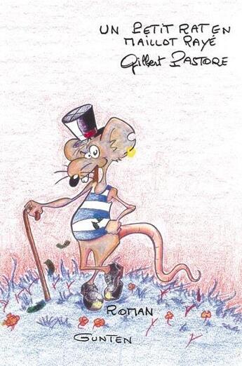 Couverture du livre « Un petit rat en maillot rayé » de Gilbert Pastore aux éditions Gunten