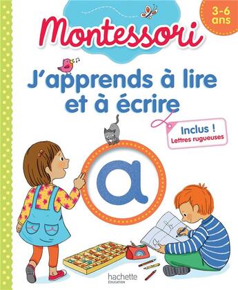 Couverture du livre « J'apprends a lire et a ecrire montessori (3-6 ans) » de Couque Claude aux éditions Hachette Education