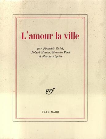 Couverture du livre « L'amour la ville » de Collectif Gallimard aux éditions Gallimard