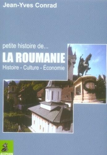 Couverture du livre « Petite histoire de... la roumanie » de Jean-Yves Conrad aux éditions Dauphin