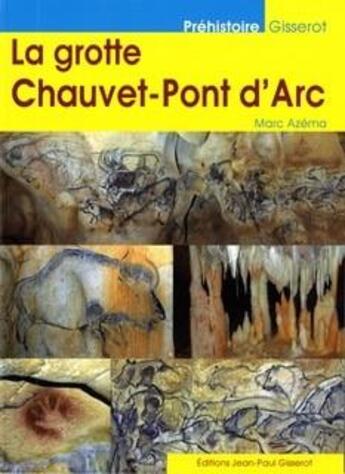 Couverture du livre « La grotte Chauvet-Pont d'Arc » de Marc Azema aux éditions Gisserot