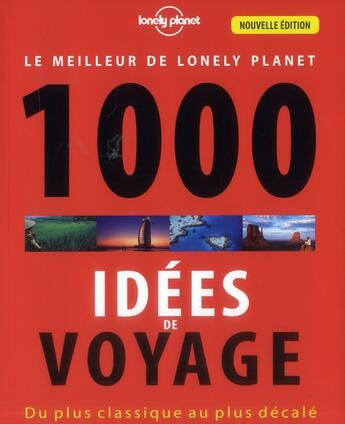 Couverture du livre « 1000 idées de voyages (3e édition) » de  aux éditions Lonely Planet France