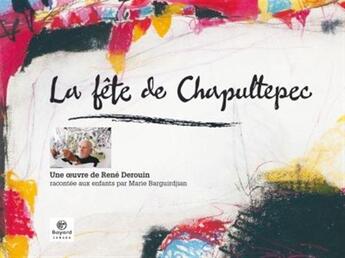 Couverture du livre « La Fete De Chapultepec » de Deroin Rene aux éditions Bayard Canada