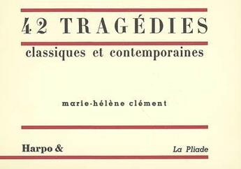 Couverture du livre « 42 tragedies » de Marie-Helene Clement aux éditions Harpo & Editions