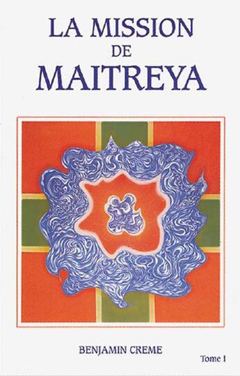 Couverture du livre « La mission de maytreya t.1 » de Benjamin Creme aux éditions Partage