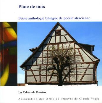 Couverture du livre « Pluie de noix : Petite anthologie bilingue de poésie alsacienne » de Anthologie aux éditions Amis De L'oeuvre De Claude Vigee