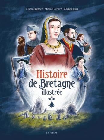 Couverture du livre « Histoire de Bretagne illustrée » de Adeline Ruel et Vincent Bechec et Mickael Gendry aux éditions Geste