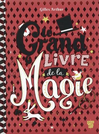 Couverture du livre « Le grand livre de la magie » de Gilles Arthur aux éditions Deux Coqs D'or