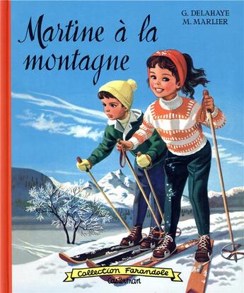 Couverture du livre « Martine : à la montagne » de Delahaye Gilbert et Marlier Marcel aux éditions Casterman