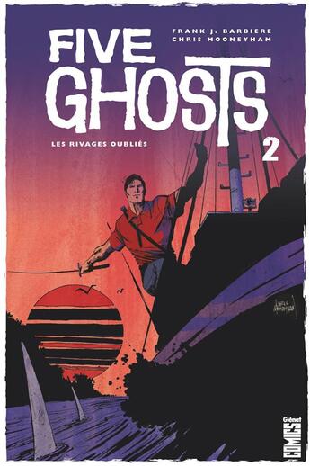 Couverture du livre « Five ghosts Tome 2 : les rivages oubliés » de Frank J. Barbiere et Chris Mooneyham aux éditions Glenat Comics