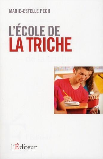 Couverture du livre « L'école de la triche » de Marie-Estelle Pech aux éditions L'editeur