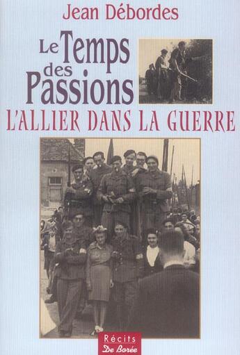 Couverture du livre « Temps des passions allier dans la guerre » de Debordes J aux éditions De Boree
