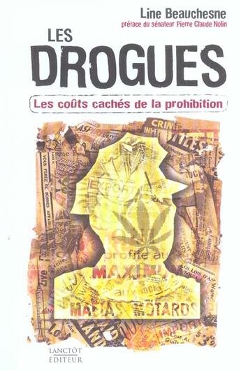 Couverture du livre « Les drogues les couts caches de la prohibition » de Line Beauchesne aux éditions Lanctot