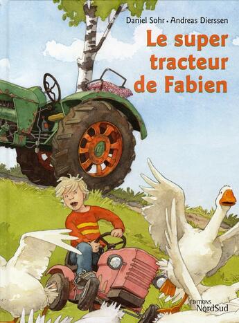 Couverture du livre « Le super tracteur de fabien » de Dierssen/Sohr aux éditions Nord-sud
