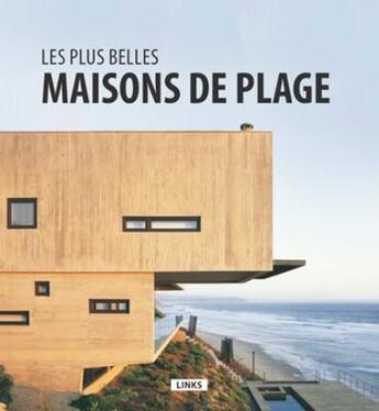 Couverture du livre « Les plus belles maisons de plage » de Carles Broto aux éditions Links