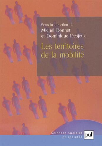 Couverture du livre « Les territoires de la mobilité » de Dominique Desjeux et Michel Bonnet aux éditions Puf