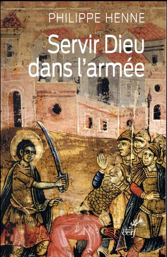 Couverture du livre « Servir Dieu dans l'armée » de Philippe Henne aux éditions Cerf