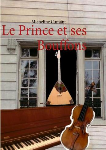 Couverture du livre « Le prince et ses bouffons » de Micheline Cumant aux éditions Books On Demand