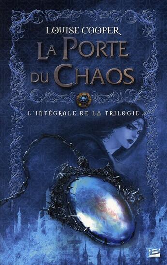 Couverture du livre « La porte du chaos ; intégrale » de Louise Cooper aux éditions Bragelonne