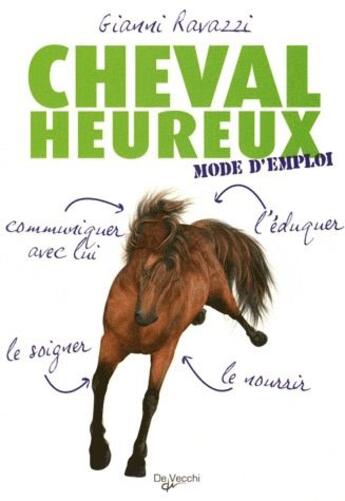 Couverture du livre « Cheval heureux ; mode d'emploi » de Gianni Ravazzi aux éditions De Vecchi