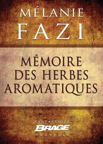Couverture du livre « Mémoire des herbes aromatiques » de Melanie Fazi aux éditions Brage