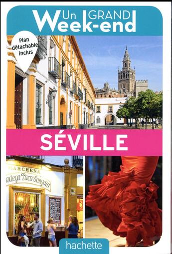 Couverture du livre « Un grand week-end ; à Séville » de Collectif Hachette aux éditions Hachette Tourisme
