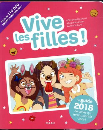 Couverture du livre « Vive les filles ! (édition 2018) » de Anne Guillard et Cecile Hudrisier et Severine Clochard aux éditions Milan