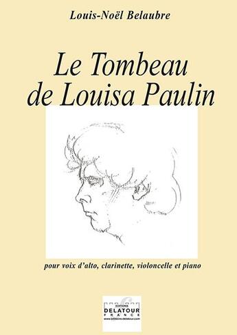 Couverture du livre « Le tombeau de louisa paulin » de Belaubre Louis-Noel aux éditions Delatour