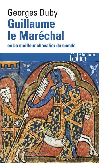 Couverture du livre « Guillaume le Maréchal ou le meilleur chevalier du monde » de Georges Duby aux éditions Folio