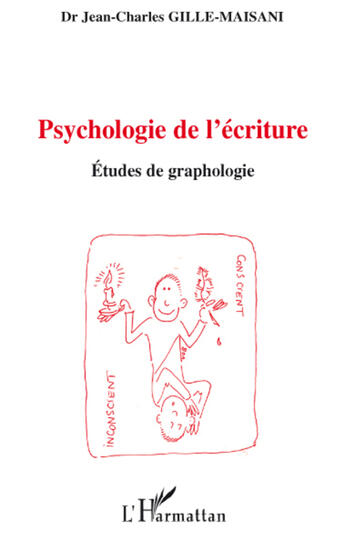 Couverture du livre « Psychologie de l'écriture ; études de graphologie » de Jean-Charles Gille-Maisani aux éditions L'harmattan