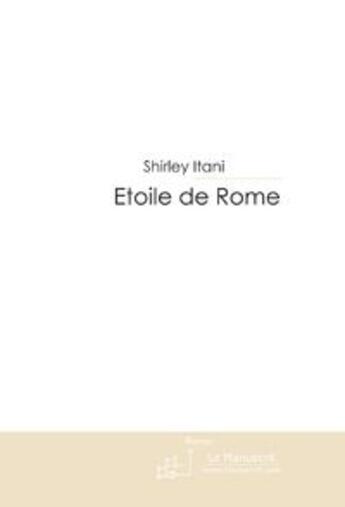 Couverture du livre « Étoile de rome » de Itani-S aux éditions Le Manuscrit