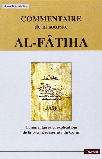 Couverture du livre « Al fatiha, commentaire coranique » de Hani Ramadan aux éditions Tawhid