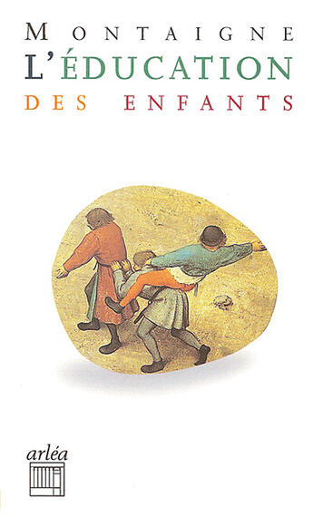 Couverture du livre « L'éducation des enfants » de Michel De Montaigne aux éditions Arlea