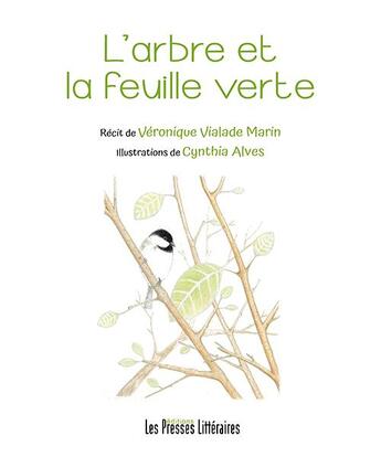 Couverture du livre « L'arbre et la feuille verte » de Veronique Vialade Marin et Cynthia Alves aux éditions Presses Litteraires
